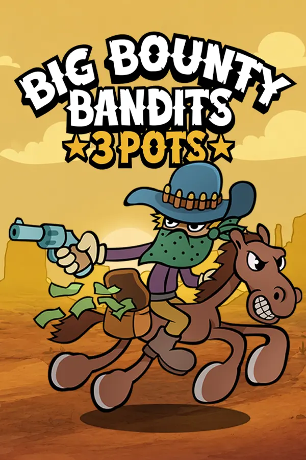 Big Bounty Bandits: 3 Pots
